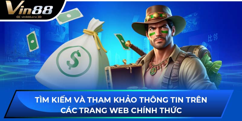 Tìm kiếm và tham khảo thông tin trên các trang web chính thức